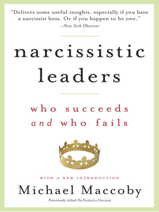 Title details for Narcissistic Leaders by Michael Maccoby - Available